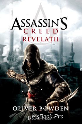 Assassin’s Creeds vol 4 Revelaţii de Oliver Bowden .PDF