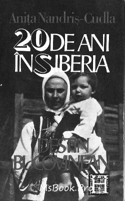 20 de ani în Siberia. Destin bucovinean de Anita Nandriș carte .PDF