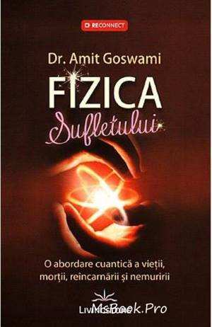 Fizica Sufletului de Amit Goswami descarcă online gratis cartea .pdf