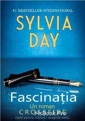 Fascinaţia. Vol. 4 din seria Crossfire de Sylvia Day descarcă online gratis .pdf