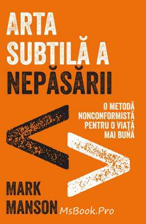 Arta subtilă a nepăsării de Mark Manson descarcă online gratis .pdf