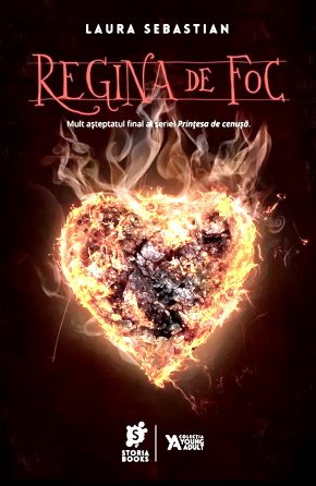 Laura Sebastian – seria Printesa de cenuşă – vol.3 Regina de foc carte .PDF