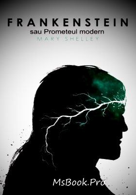 Mary W. Shelley – Frankenstein sau Prometeul Modern carte .PDF