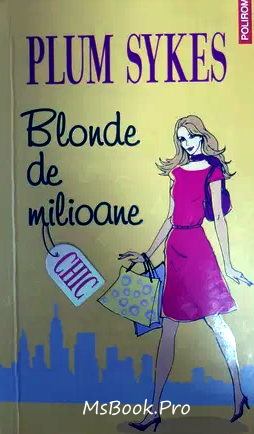 Blonde de milioane de Plum Sykes carte .PDF