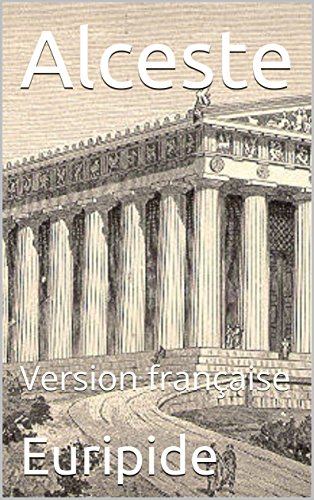 Alceste de Euripide istorii și mituri grecești carte .PDF