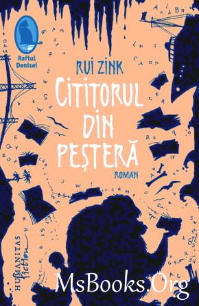 Cititorul din peșteră de RUI ZINK carte .PDF