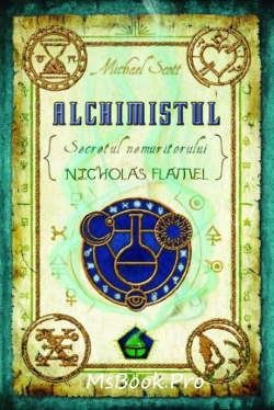 Alchimistul – seria Secretul nemuritorului Nicholas Flamel de Michael Scott .pdf