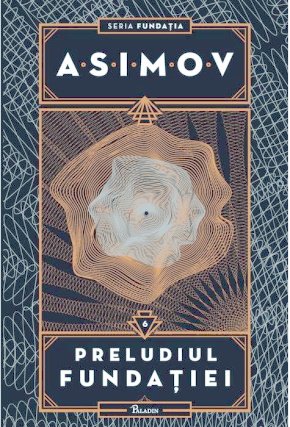 Preludiul Fundaţiei de Isaac Asimov vol.6 carte online gratis .PDF