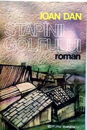 Ioan Dan – Stăpînii Golfului carte .PDF