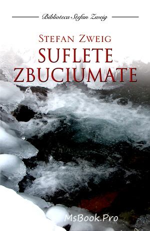 SUFLETE ZBUCIUMATE de Stefan Zweig carte .PDF