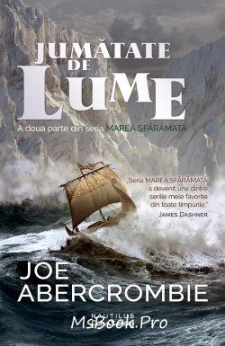 Marea sfărîmată vol.2 Jumătate de lume de Joe Abercrombie carte .PDF