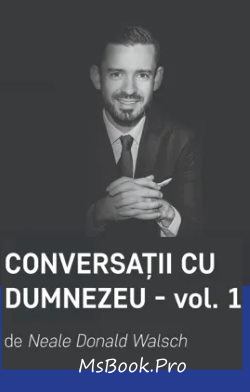 Conversații cu Dumnezeu – Vol.1 de Neale Donald Walsch carte .PDF