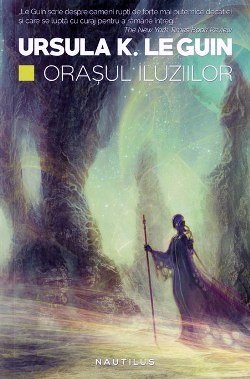 Hainish • vol. 3 • Oraşul iluziilor de Ursula K. Le Guin carte .PDF