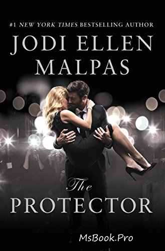 The Protector de Jodi Ellen Malpas citește online gratis .pdf