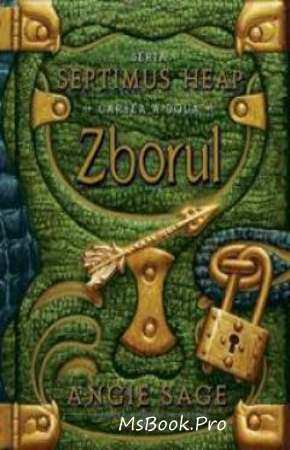 Cartea a Doua – Zborul (Seria Septimus Heap) ANGIE SAGE citește online gratis .pdf