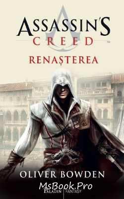 Assassin’s Creed Renașterea vol.1 de Oliver Bowden .pdf