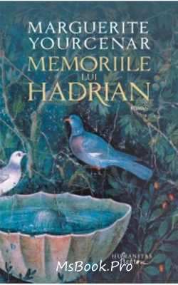 Memoriile lui Hadrian de Marguerite Yourcenar citește online .pdf