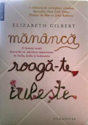 Mănâncă, Roagă-te, Iubește de Elizabeth Gilbert carte .PDF