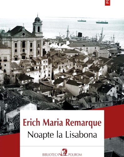 Noapte la Lisabona de Erich Maria Remarque citește online gratis .pdf