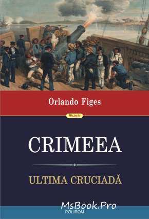 Crimeea. Ultima cruciadă de Orlando Figes descarcă cărți istorice online gratis .pdf
