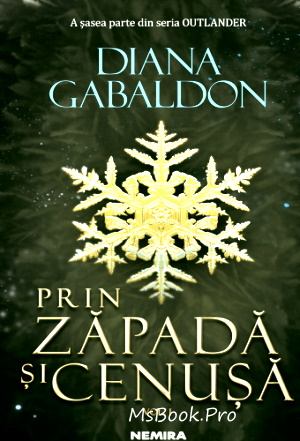 Prin zăpadă și cenușă vol 1 (Seria Outlander, partea a VI-a) – Diana Gabaldon .PDF