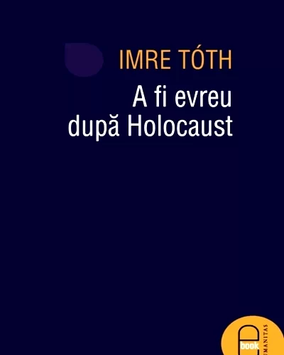 eBook-A fi evreu după Holocaust de Imre Toth .PDF