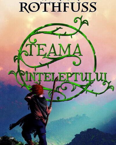 Teama Inteleptului vol. 2 de Patrick Rothfuss .PDF