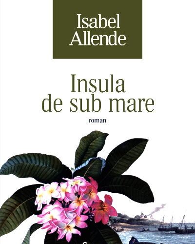 Isabel Allende- Insula de sub mare  .PDF