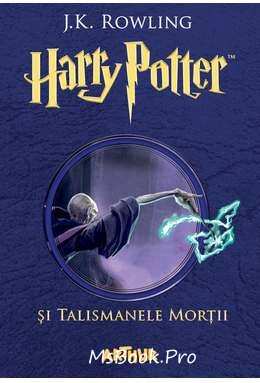 Harry Potter și Talismanele Morții de J.K. Rowling citește gratis .pdf