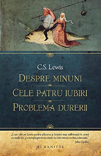 Despre minuni. Cele patru iubiri. Problema durerii- C.S. Lewis .PDF