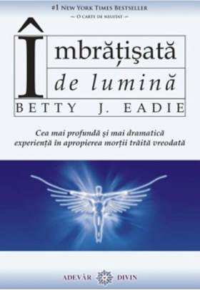 Îmbrățișată de Lumină-Betty Eadie .PDF