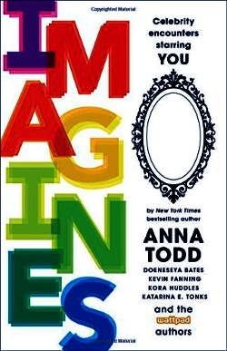 IMAGINES: Celebrity Encounters Starring You by Anna Todd dawnload free .PDF