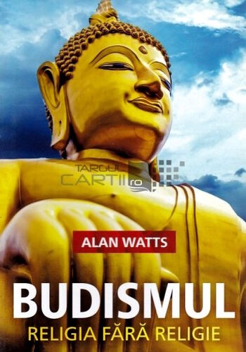 Alan Watts – Budismul – Religia fără religie .PDF