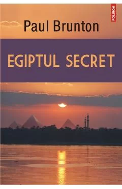 Paul Brunton - Egiptul secret (Civilizații. Mitologie)  .PDF