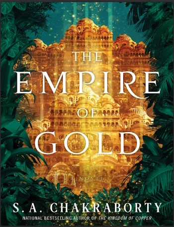 The Empire of Gold  - S.A. Chakraborty .PDF