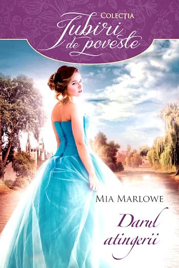 Mia Marlowe - Atingerea seducției - vol.3 Darul atingerii