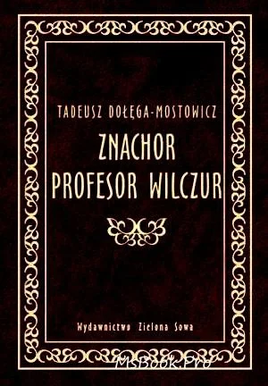 Tadeusz Mostowicz – Vraciul – Profesorul Wilczur vol.2 carte .PDF