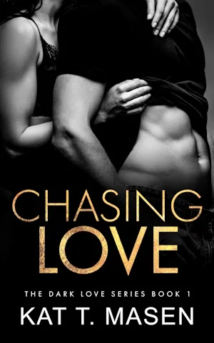 Kat T Masen - Dark Love 1 - Chasing Love