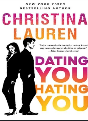 Dating You / Hating You by Christina Lauren 📚💘😡
