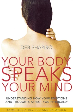 Your Body Speaks Your Mind ✍️ Deb Shapiro