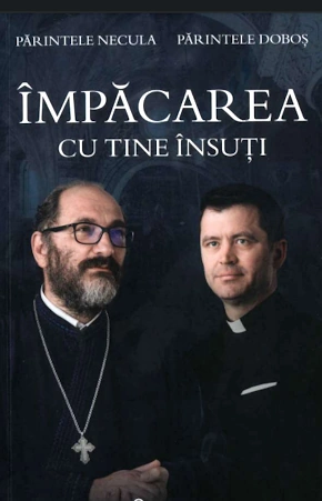 Părintele Doboș, Parintele Necula-  Impacarea cu tine insuti